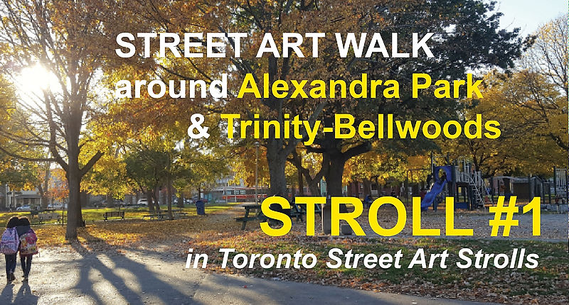 Street Art around Alexandra Park (STROLL 1 in Toronto Street Art Strolls by Nathalie Prezeau)